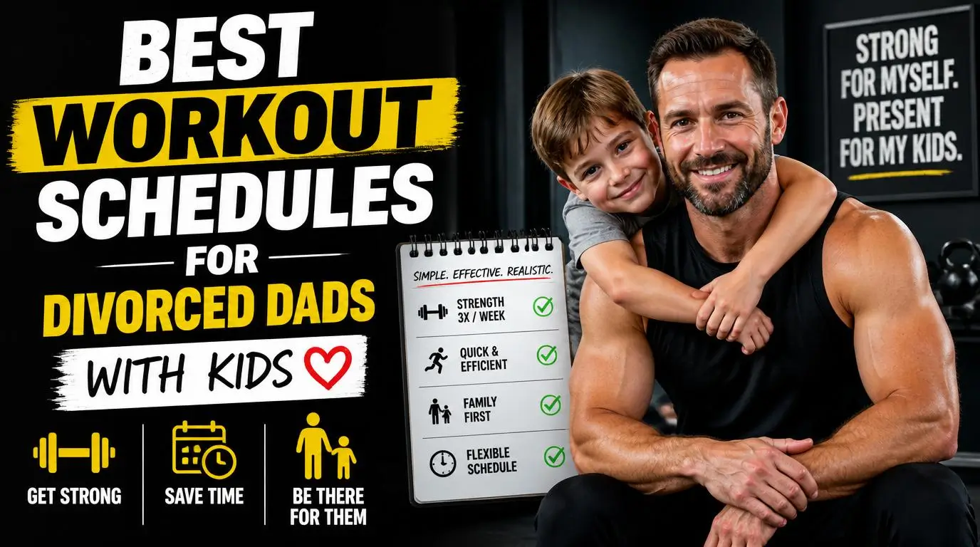 Best Workout Schedules for Divorced Dads With Kids