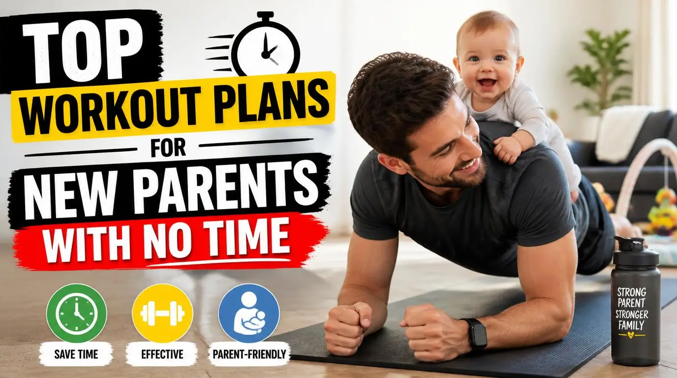 Top Workout Plans for New Parents With No Time